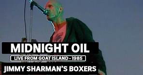 Midnight Oil - Jimmy Sharman’s Boxers (triple j Live At The Wireless - Goat Island 1985)
