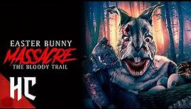 Easter Bunny Massacre: The Bloody Trail | Full Slasher Horror Movie | Horror Central
