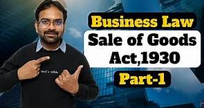 Sale of Goods Act,1930 | Business Law | B.Com/BBA | Part-1