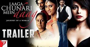 Laaga Chunari Mein Daag | Official Trailer | Rani Mukerji | Abhishek Bachchan