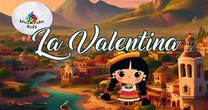 La Valentina - Canción de la revolución mexicana - Canción infantil