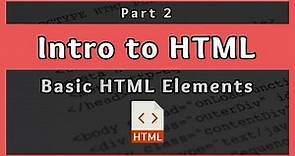Introduction to HTML || Basic HTML Elements || Part 2