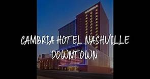 Cambria Hotel Nashville Downtown Review - Nashville , United States of America