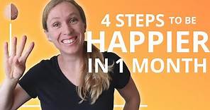 How to Be Happy Again (1/3): 4 Habits to be Happier in 1 Month