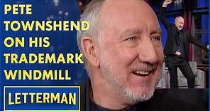 Pete Townshend On How He Got His Trademark Windmill Move | Letterman