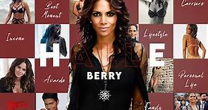 Halle Berry - From Struggles to Success: Life Story and Net Worth 2023