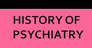 Psychiatry Lecture: History of Psychiatry