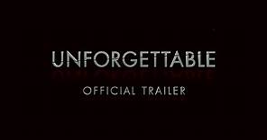 Unforgettable - Final Trailer [HD]