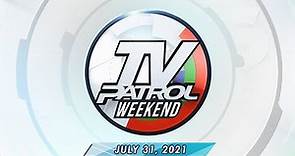 TV Patrol livestream | July 31, 2021 Full Episode Replay