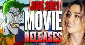 MOVIE RELEASES YOU CAN'T MISS JUNE 2021