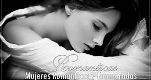 Mujeres Romanticas y Enamoradas - Baladas romanticas cancione de amor