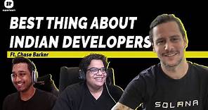 Best thing about Indian Developers ft. Chase Barker