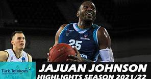 JaJuan JOHNSON • Highlights Season 2021/2022 • Turk Telekom