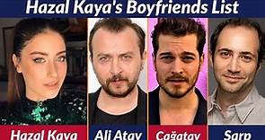 Boyfriends List of Hazal Kaya / Dating History / Allegations / Rumored / Relationship