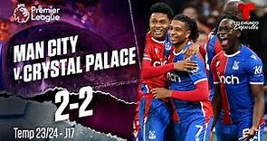 Highlights & Goles: Manchester City v. Crystal Palace 2-2 | Premier League | Telemundo Deportes