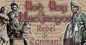 Who Was Rob Roy MacGregor? Robin Hood? Or Just a Hood?