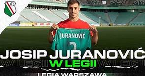 JOSIP JURANOVIĆ PIŁKARZEM LEGII! ZOBACZ KULISY TRANSFERU