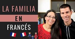 LA FAMILIA EN FRANCÉS (LA FAMILLE)