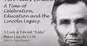 A Look at the Life of Edward "Eddie" Baker Lincoln with Dr. Sam Wheeler