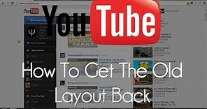 YouTube: How To Get The OLD YouTube Layout Back!