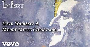 Tony Bennett - Have Yourself A Merry Little Christmas (Official Audio)