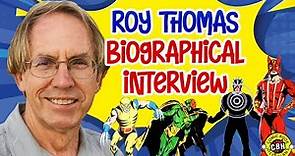 Roy Thomas Biographical Interview by Alex Grand