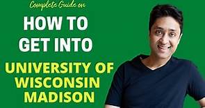 University of Wisconsin Madison | STEP BY STEP GUIDE ON HOW TO GET IN UW Madison | College Admission