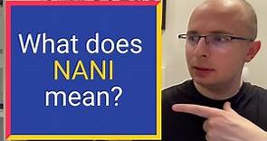 What does NANI mean? Find out Definition and Meaning