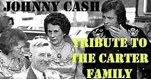 Johnny Cash Tribute To The Carter Family