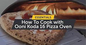 How To Cook With Ooni Koda 16 Pizza Oven | Essentials