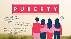 Introduction to Puberty & Adolescence | Changes during Puberty