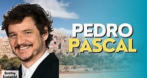 Pedro Pascal - Quickly Explained
