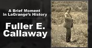 A Brief Moment in LaGrange's History: Fuller E. Callaway