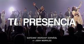 Tu Presencia | ft. Josh Morales | Gateway Worship Español
