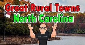Great Rural Towns in North Carolina to Retire or Buy Real Estate.