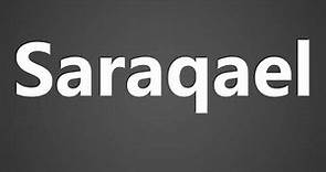 How To Pronounce Saraqael