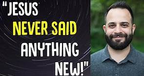 Did Jesus Say Anything New? With Rabbi Matt Rosenberg