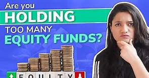 How Many Equity Mutual Funds Should You Have In Your Portfolio?