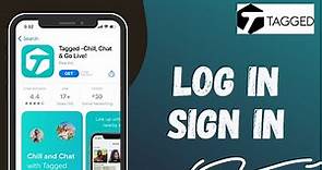 How to Login to Tagged Dating App | Sign In Tagged Account