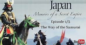Japan: Memoirs of a Secret Empire - Episode 1 of 3 - The Way of the Samurai