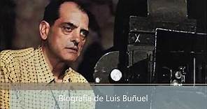 Biografía de Luis Buñuel