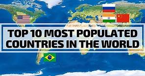 TOP 10 Most Populated Countries in the World 2021