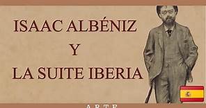 Isaac Albéniz y la Suite Iberia