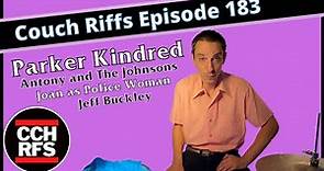 Ep 183 Parker Kindred (Antony and The Johnsons/Joan as Police Woman/Jeff Buckley)