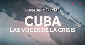 REPORTAJE COMPLETO | Enviado Especial: Cuba, las voces de la crisis - CHV Noticias