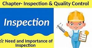 Inspection definition || What is Inspection || Need and Importance of Inspection || Lecture Notes ||