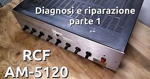 RCF AM-5120 - Amplificatore PA - Diagnosi e riparazione - Parte 1