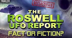 TRAILER: The Roswell UFO Report: Fact or Fiction