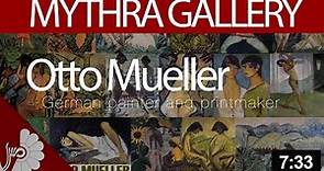 Otto Mueller (1874 – 1930) (Art Paintings)- German Painter - Expressionist Artist
