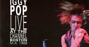 Iggy Pop - Live At The Channel, Boston M.A. 1988